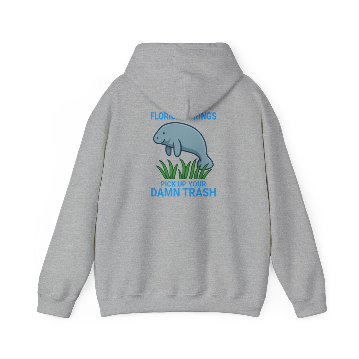 Pick Up Your Damn Trash Manatee Hoodie with blue lettering