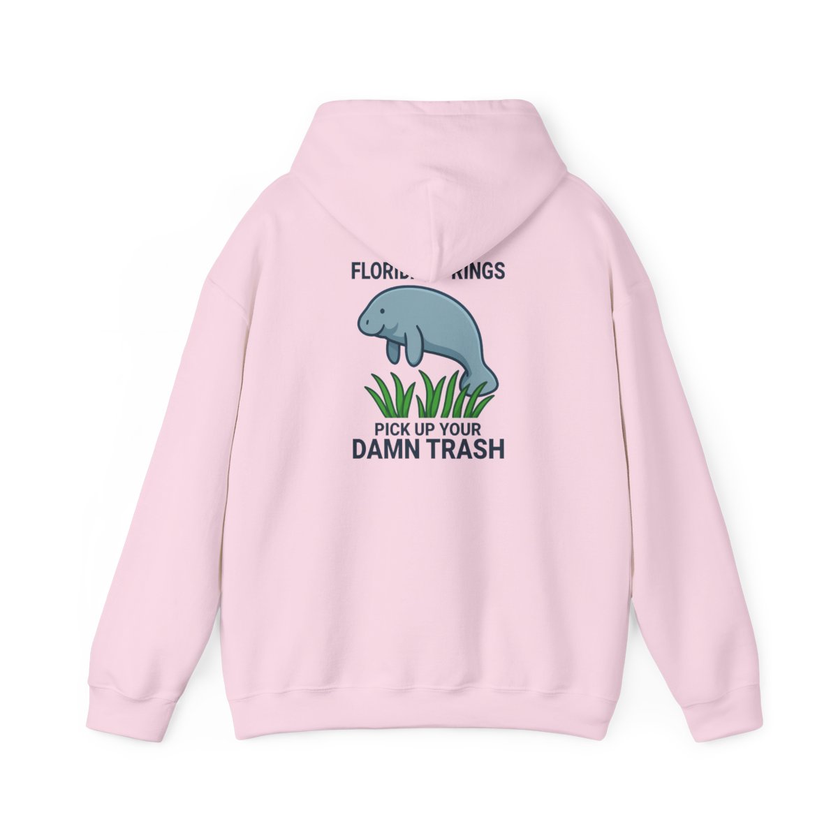 Pick Up Your Damn Trash Manatee Hoodie with dark lettering