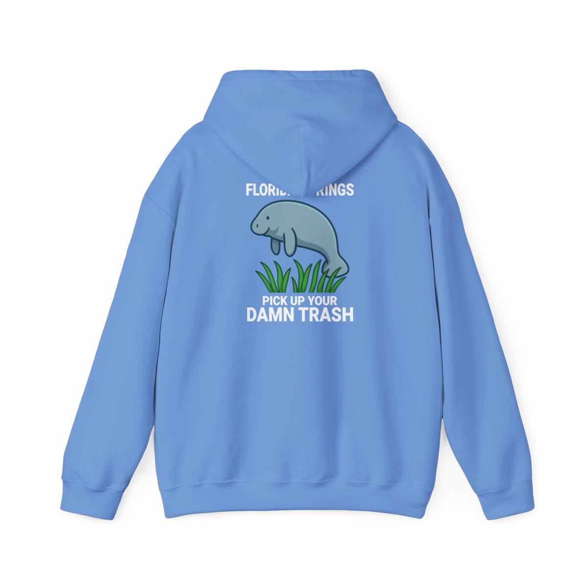Pick Up Your Damn Trash Manatee Hoodie with white lettering